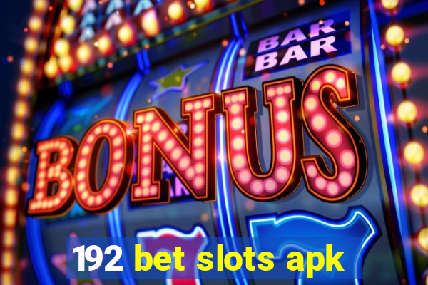 192 bet slots apk